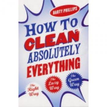 How to Clean Absolutely Everything