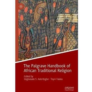 The Palgrave Handbook of African Traditional Religion