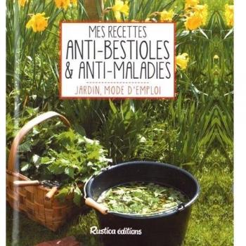 Mes recettes anti-bestioles et anti-maladies