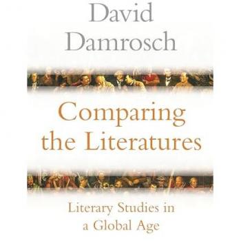 Comparing the Literatures : Literary Studies in a Global Age