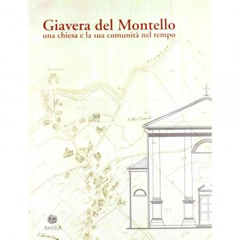 Giavera del Montello. Una chiesa e la sua comunità nel tempo