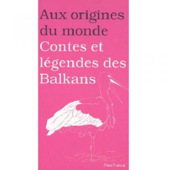 Contes et légendes des Balkans
