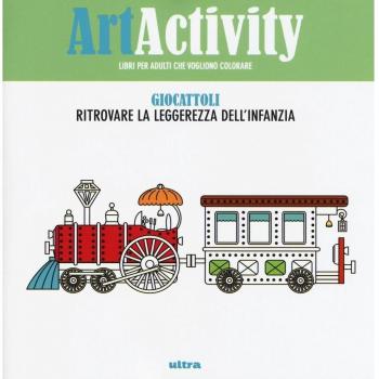 Art activity. Giocattoli. Ritrovare la leggerezza dell'infanzia