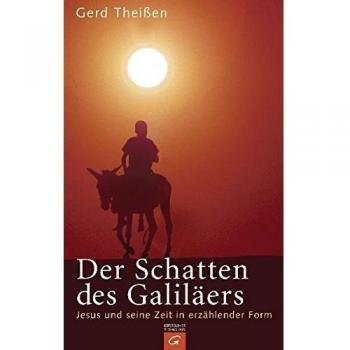 Der Schatten des Galiläers: Jesus und seine Zeit in erzählender Form