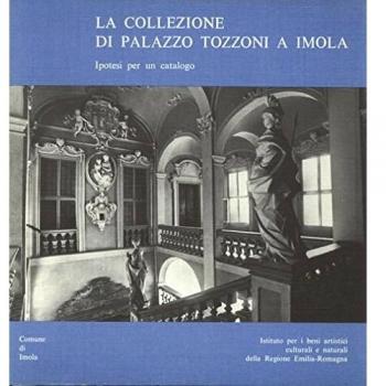 La collezione di palazzo Tozzoni a Imola