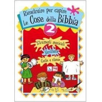 Ricostruire per capire le cose della Bibbia