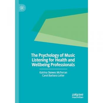 The Psychology of Music Listening for Health and Wellbeing Professionals