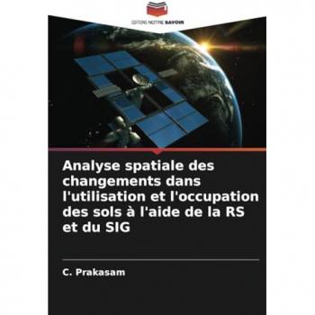 Prakasam, C.: Analyse spatiale des changements dans l'utilisation et l'occupation des sols à l'aide de la RS et du SIG