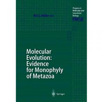 Molecular Evolution: Evidence for Monophyly of Metazoa (Progress in Molecular and Subcellular Biology, 19, Band 19)