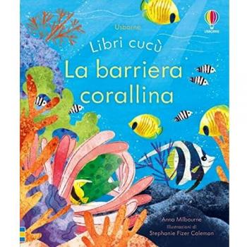 La barriera corallina. Libri cucù. Ediz. a colori