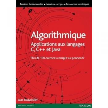 ALGORITHMIQUE, APPLICATIONS AUX LANGAGES C, C++ EN JAVA