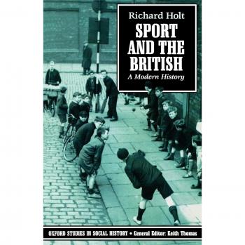 Sport And The British: A Modern History