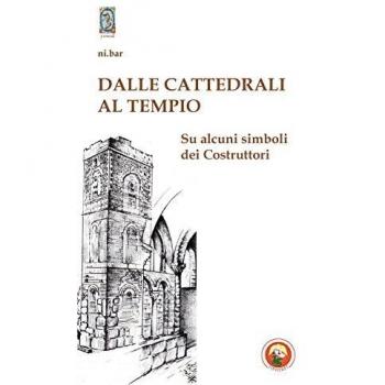Dalle cattedrali al tempio. Su alcuni simboli dei costruttori