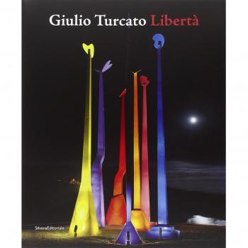 Giulio Turcato. Libertà. Catalogo della mostra