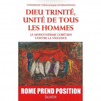 Dieu trinité, unité de tous les hommes : Le monothéisme chrétien contre la violence
