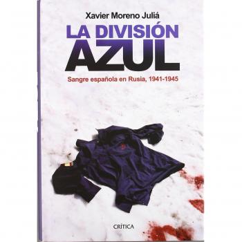 La División Azul: Sangre española en Rusia, 1941-1945 (Contrastes)