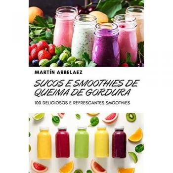 Martín Arbelaez: SUCOS E SMOOTHIES DE QUEIMA DE GORDURA