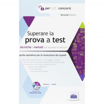Superare la prova a test. Tecniche e metodi per superare le selezioni. Con espansione online