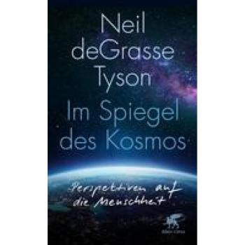 Tyson, Neil Degrasse Im Spiegel Des Kosmos: Perspektiven Auf Die Menschheit