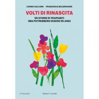 Volti di rinascita. 55 storie di trapianti (ma potrebbero essere 55.000)