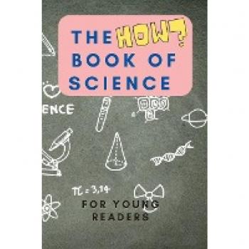 The HOW Book of Science for Young Readers