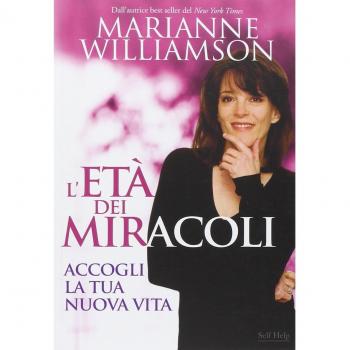 L' età dei miracoli. Accogli la tua nuova vita