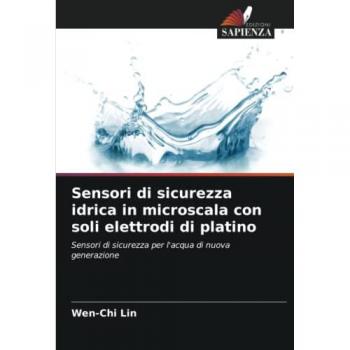 Lin, Wen-Chi: Sensori di sicurezza idrica in microscala con soli elettrodi di platino
