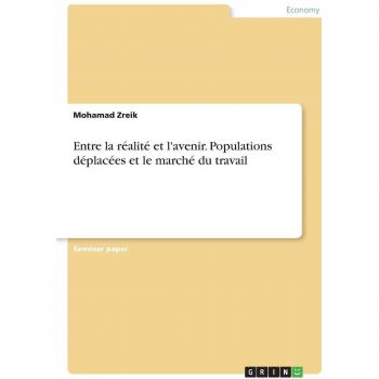 Entre la réalité et l'avenir. Populations déplacées et le marché du travail