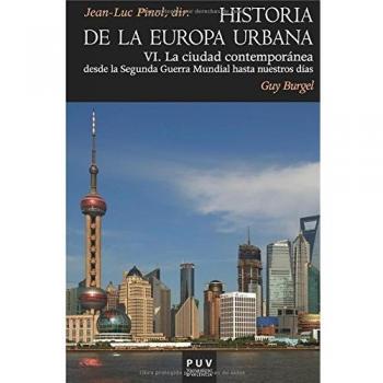 Historia de la europa urbana, vi: La ciudad contemporánea. Desde la segunda guerra mundial hasta nuestros días (Tapa blanda).
