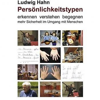 Ludwig Hahn Persönlichkeitstypen: Erkennen Verstehen Begegnen