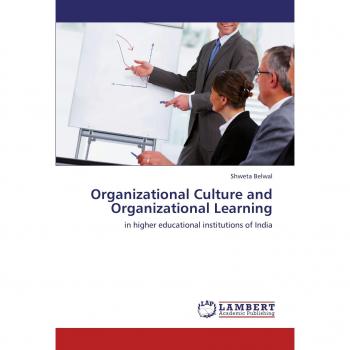 Organizational Culture and Organizational Learning: in higher educational institutions of India
