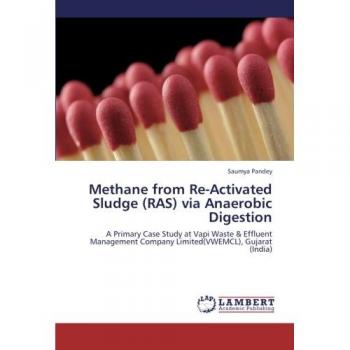 Methane from Re-Activated Sludge (RAS) via Anaerobic Digestion: A Primary Case Study at Vapi Waste & Effluent Management Company Limited(VWEMCL), Gujarat (India)