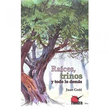 Raíces, trinos y todo lo demás.