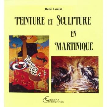 Rene Louise Peinture Et Sculpture En Martinique