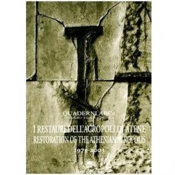 Il restauro dell'Acropoli di Atene 1975-2003. Ediz. italiana e inglese