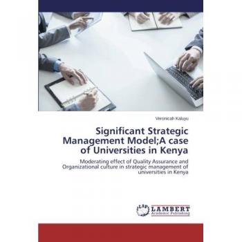 Significant Strategic Management Model;A case of Universities in Kenya