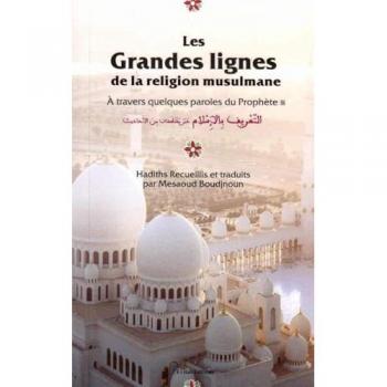 Les Grandes Lignes De La Religion Musulmane A Travers Quelques Paroles Du Prophète