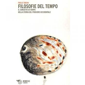 Filosofie del tempo. Il concetto di tempo nella storia del pensiero occidentale