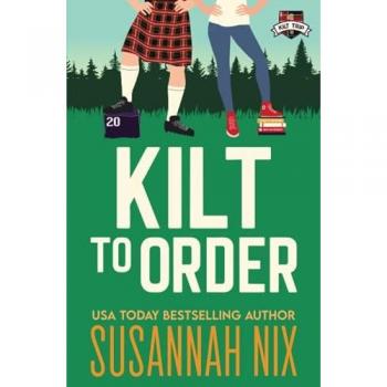 Susannah Nix Kilt To Order (Kilt Trip, Band 1)