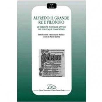 Alfredo il Grande re e filosofo. La versione in inglese antico dei Soliloqui di Agostino