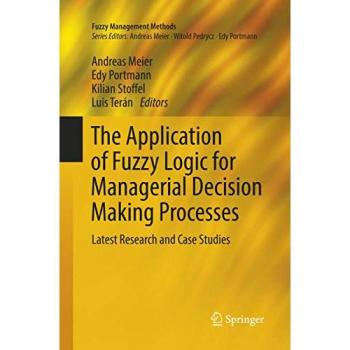 The Application of Fuzzy Logic for Managerial Decision Making Processes
