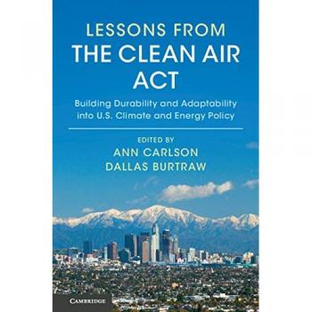 Lessons from the Clean Air Act: Building Durability and Adaptability into US Climate and Energy Policy