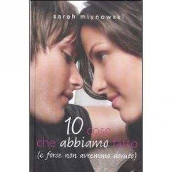 10 cose che abbiamo fatto (e forse non avremmo dovuto)