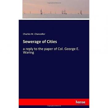 Sewerage of Cities: a reply to the paper of Col. George E. Waring