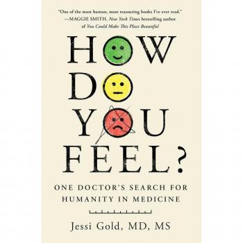 How Do You Feel? : One Doctor's Search for Humanity in Medicine