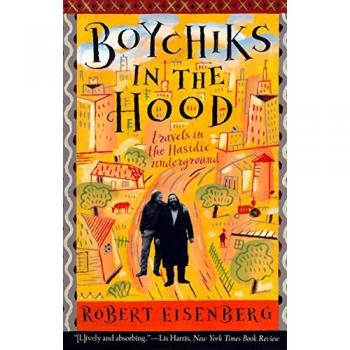 Boychiks in the Hood: Travels in the Hasidic Underground