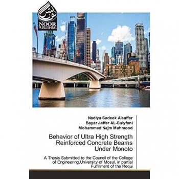 Behavior of Ultra High Strength Reinforced Concrete Beams Under Monoto: A Thesis Submitted to the Council of the College of Engineering,University of Mosul, in partial Fulfillment of the Requi