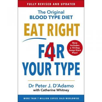 Eat Right 4 Your Type: Fully Revised with 10-day Jump-Start Plan