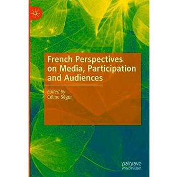 French Perspectives on Media Participation and Audiences