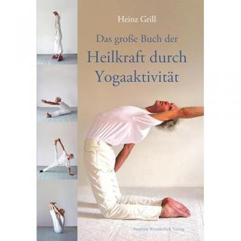 Das große Buch der Heilkraft durch Yogaaktivität